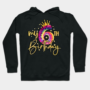 My 6Th Birthday Colorful Tie Dye Number 6 Year Old Girls Kid Hoodie